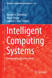 Intelligent Computing Systems - George A. Tsihrintzis, Maria Virvou & Lakhmi C. Jain