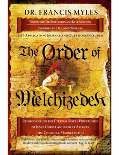 The Order of Melchizedek by Francis Myles