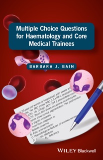 Multiple Choice Questions for Haematology and Core Medical Trainees by Barbara J. Bain