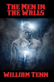 The Men in the Walls - William Tenn