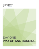 Day One: vMX Up and Running - Matt Dinham