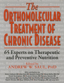Orthomolecular Treatment of Chronic Disease - Andrew W. Saul, Ph.D.
