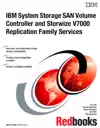 IBM System Storage SAN Volume Controller and Storwize V7000 Replication Family Services by Jon Tate, Rafael Vilela Dias, Ivaylo Dikanarov, Jim Kelly & Peter Mescher Book Summary, Reviews and Downlod