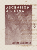 Ascension à l'Etna - Alfred Malherbe