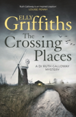 The Crossing Places - Elly Griffiths