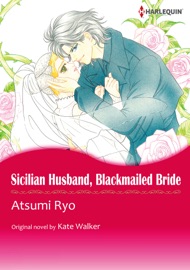 Sicilian Husband, Blackmailed Bride - Kate Walker