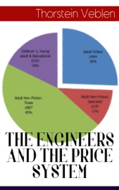 THE ENGINEERS AND THE PRICE SYSTEM - Thorstein Veblen