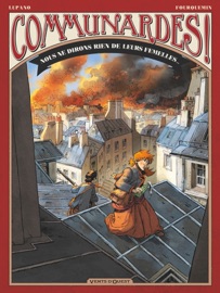 Communardes ! - Nous ne dirons rien de leurs femelles - Wilfrid Lupano & Xavier Fourquemin