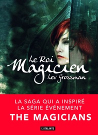 Le roi magicien - Lev Grossman