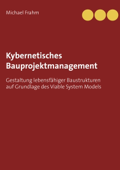 Kybernetisches Bauprojektmanagement - Michael Frahm