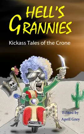 Read: Hell's Grannies: Kickass Tales Book of the Crone