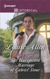 The Unexpected Marriage of Gabriel Stone - Louise Allen