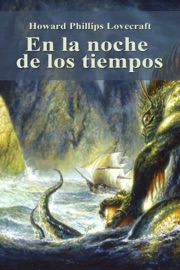En la noche de los tiempos - Howard Phillips Lovecraft