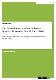 Die Entwicklung des Unternehmens Borussia Dortmund GmbH & Co. KGaA - Anonym