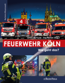 Feuerwehr Köln - Wie geht das? - Johannes Feyrer