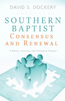 Read: Southern Book Baptist Consensus and Renewal