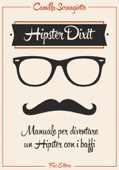 Hipster Dixit: Manuale per diventare un Hipster con i baffi Book Cover