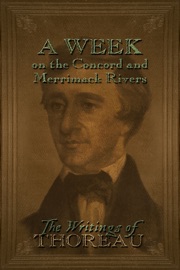 A Week on the Concord and Merrimack Rivers - Henry David Thoreau