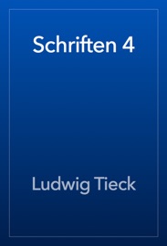 Schriften 4 - Ludwig Tieck