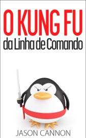 O Kung Fu da Linha de Comando - Jason Cannon