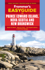 Frommer's EasyGuide to Prince Edward Island, Nova Scotia and New Brunswick - Darcy Rhyno Cover Art