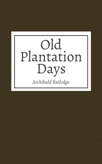 Old Plantation Days