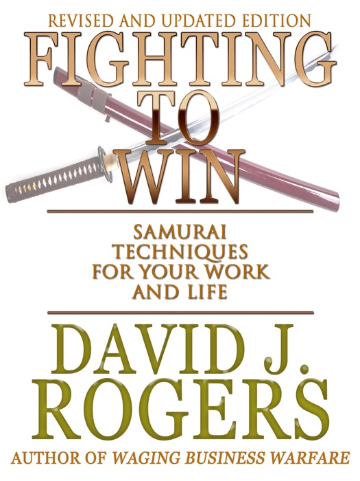 Fighting to Win: Samurai Techniques for your Work and Life