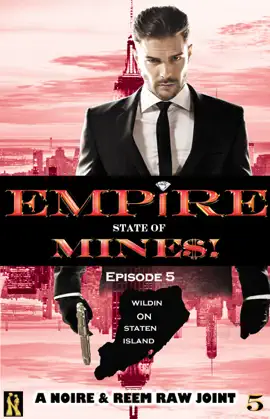 Wildin On Staten Island: Episode 5 (Empire State of Mine$!)