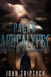 Pagan Apocalypse by John Triptych Book Summary, Reviews and Downlod