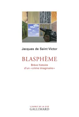 Read: Book Blasphème. Brève histoire d'un "crime imaginaire"