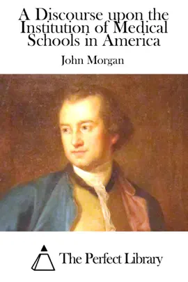 Read: A Discourse upon the Institution of Book Medical Schools in America