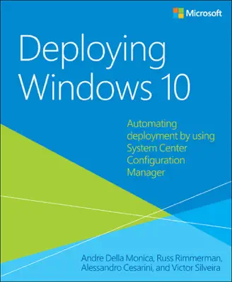 Deploying Windows 10 by Andre Della Monica, Russ Rimmerman, Alessandro Cesarini & Victor Sil book