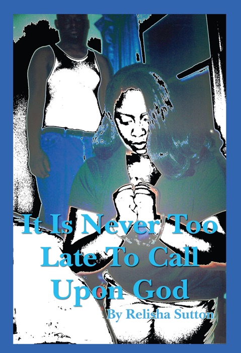 It Is Never Too Late to Call Upon God