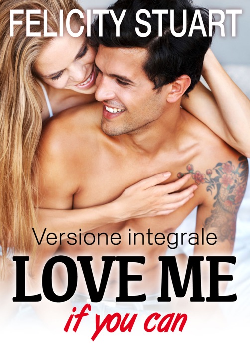 Love me if you can - Versione integrale
