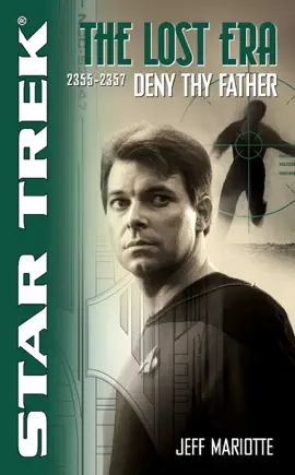 Read: Star Trek: The Lost Era (2355-2357): Deny Book Thy Father
