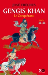 Gengis Khan : Le conquérant