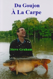 Du Goujon À La Carpe - Steve Graham