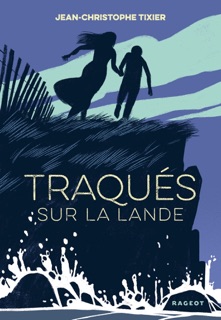 Traqués sur la lande by Jean-Christophe Tixier