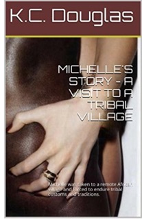 Michelle's Story: A Visit to a Tribal Village by KC Douglas