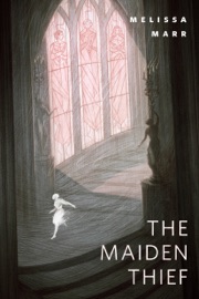 The Maiden Thief - Melissa Marr