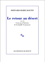 Le Retour au désert, suivi de Cent ans d'histoire de la famille Serpenoise