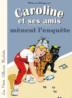 Caroline et ses amis mènent l'enquête by Pierre Probst