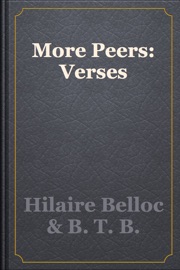 More Peers: Verses - Hilaire Belloc & B. T. B.