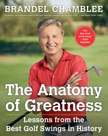 The Anatomy of Greatness - Brandel Chamblee