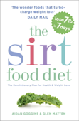 The Sirtfood Diet - Aidan Goggins & Glen Matten