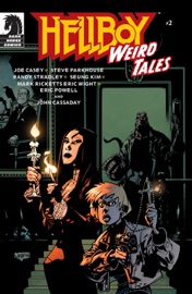 Hellboy™: Weird Tales #2 - Joe Casey, Steve Parkhouse, Randy Stradley, Seung Kim, Mark Ricketts Eric Wight, Eric Powell & John Cassaday