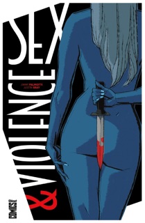 Sex & Violence by Jimmy Palmiotti, Justin Gray, Rafa Garres, Vanessa Del Rey, Juan Santacruz, Romina Moranelli & Jimmy Broxton