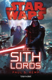 Star Wars™ - Die Sith-Lords - Paul S. Kemp
