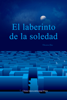 El laberinto de la soledad (edición española) - Octavio Paz