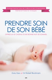 Prendre soin de son bébé - Gary Ezzo & Robert Bucknam